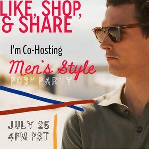 TODAY!!! Join Me for Men’s Style Posh Party - July 25 @ 4PM PST!